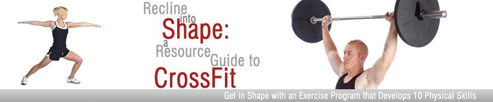 Recline into Shape: A Resource Guide to Crossfit